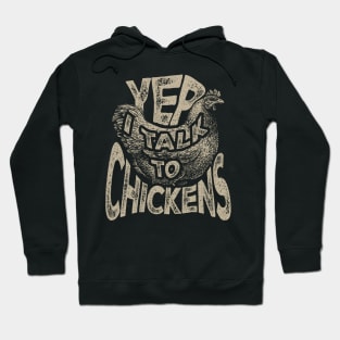 Yep I Talk to Chicken Hoodie